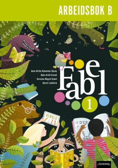 Fabel 1 Av Anne-Birthe Nyhammer Bjorøy, Bjørn Arild Ersland, Karianne Megard Grønli, Kjersti Lundetræ