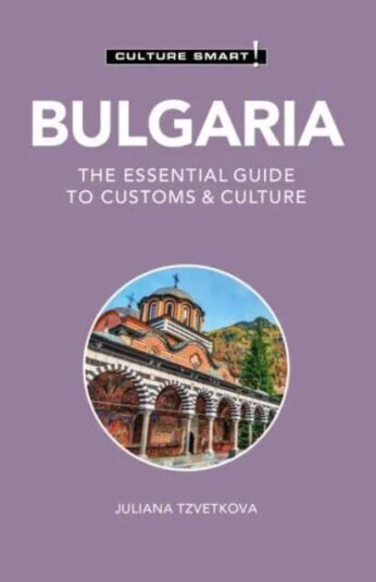 Bulgaria - Culture Smart! Av Juliana Tzvetkova Bulgaria - Culture Smart! Av Juliana Tzvetkova