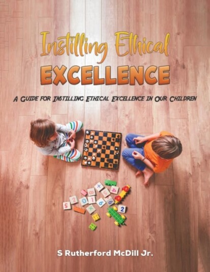 Instilling Ethical Excellence  A Guide for Instilling Ethical Excellence in Our Children
