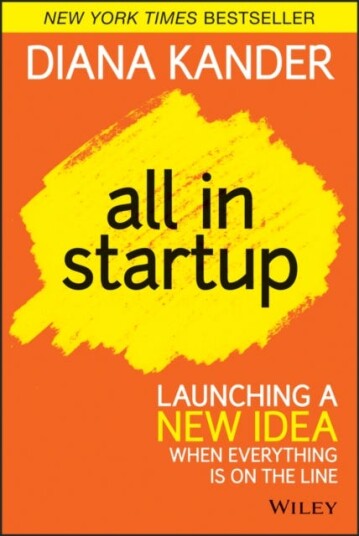 All In Startup Launching a New Idea When Everything Is on the Line