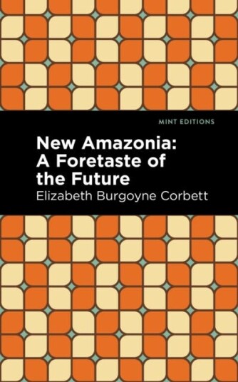 New Amazonia Av Elizabeth Burgoyne Corbett