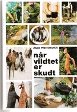 Når Vildtet Er Skudt | Aage Weitemeyer | Språk: Dansk