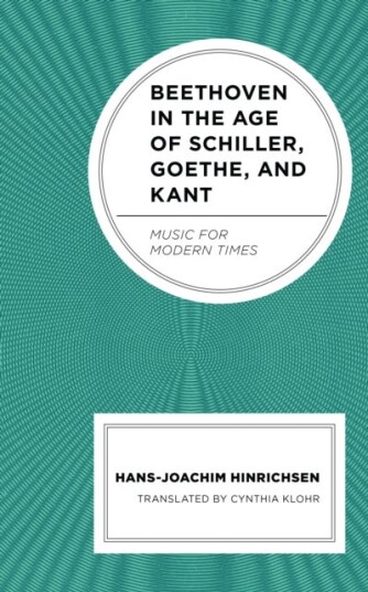Beethoven in the Age of Schiller Goethe and Kant