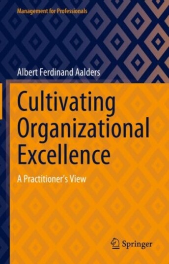 Cultivating Organizational Excellence Av Albert Ferdinand Aalders