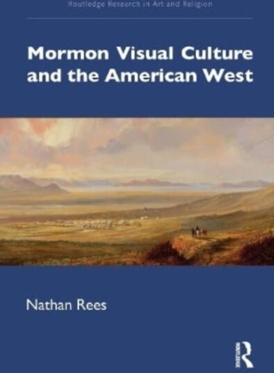 Mormon Visual Culture and the American West