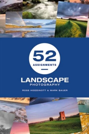 52 Assignments: Landscape Photography Av Ross Hoddinott, Mark Bauer