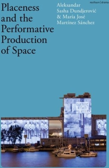 Placeness and the Performative Production of Space