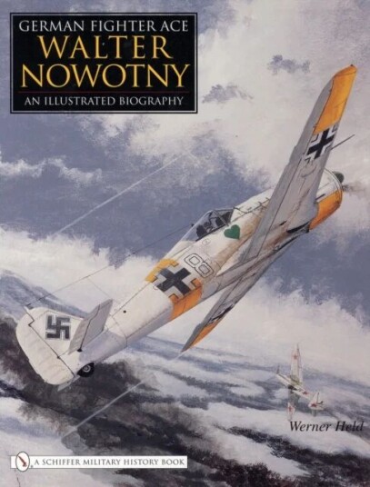 German Fighter Ace Walter Nowotny: Av Werner Held