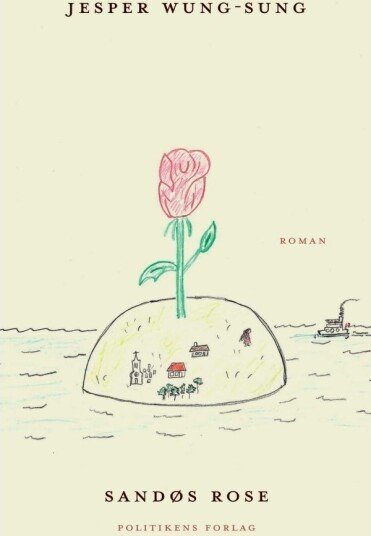 Sandøs Rose | Jesper Wung Sung | Språk: Dansk Sandøs Rose | Jesper Wung Sung | Språk: Dansk