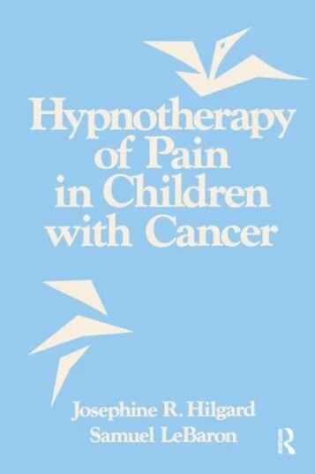 Hypnotherapy Of Pain In Children With Cancer Av Josephine R. Hilgard, Samuel Lebaron