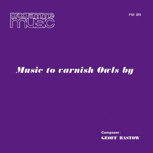 Geoff Bastow Music To Varnish Owls By LP/Vinyl Geoff Bastow Music To Varnish Owls By LP/Vinyl