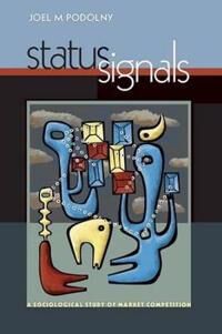 Podolny Joel M. Status Signals
