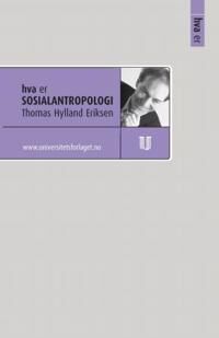 Hva Er Sosialantropologi Av Thomas Hylland Eriksen Hva Er Sosialantropologi Av Thomas Hylland Eriksen