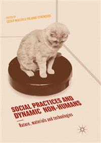 Maller Cecily Social Practices and Dynamic Non-Humans
