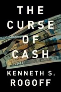 Rogoff Kenneth S. The Curse of Cash