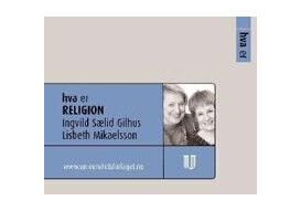 Hva Er Religion Av Ingvild Sælid Gilhus, Lisbeth Mikaelsson Hva Er Religion Av Ingvild Sælid Gilhus, Lisbeth Mikaelsson