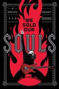 We Sold Our Souls Av Grady Hendrix