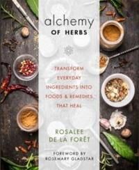 Alchemy Of Herbs Av Rosalee De La Foret