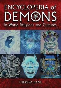 Bane, Theresa Encyclopedia of Demons in World Religions and Cultures Bane, Theresa Encyclopedia of Demons in World Religions and Cultures