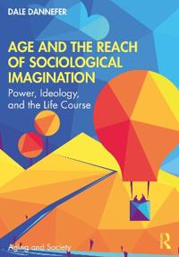 Age And The Reach Of Sociological Imagination Av Dale Dannefer Age And The Reach Of Sociological Imagination Av Dale Dannefer