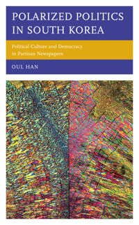 Han Oul Polarized Politics in South Korea