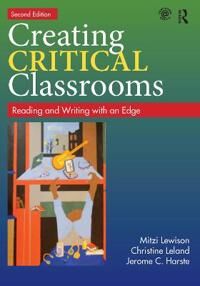 Creating Critical Classrooms Av Mitzi (Indiana University-Bloomington Usa) Lewison, Christine Leland, Jerome C. (Indiana University-Bloomington (Emeri