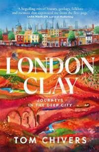 Chivers, Tom London Clay (0857526928)