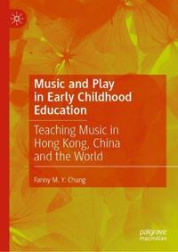 Chung Fanny M. Y. Music and Play in Early Childhood Education