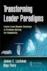 Transforming Leader Paradigms Av James E. Luckman, Olga Flory