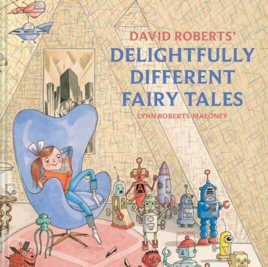 David Roberts' Delightfully Different Fairytales Av Lynn Roberts