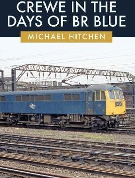 Crewe In The Days Of Br Blue Av Michael Hitchen