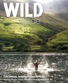 Wild Guide Lake District And Yorkshire Dales Av Daniel Start Wild Guide Lake District And Yorkshire Dales Av Daniel Start