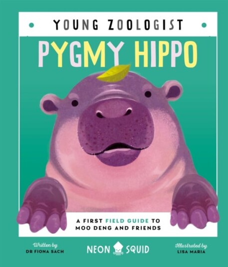Pygmy Hippo Young Zoologist A First Field Guide to Moo Deng and Friends Pygmy Hippo Young Zoologist A First Field Guide to Moo Deng and Friends