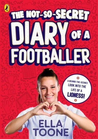 The NotSoSecret Diary of a Footballer A behindthescenes look into the life of a Lioness The NotSoSecret Diary of a Footballer A behindthescenes look into the life of a Lioness