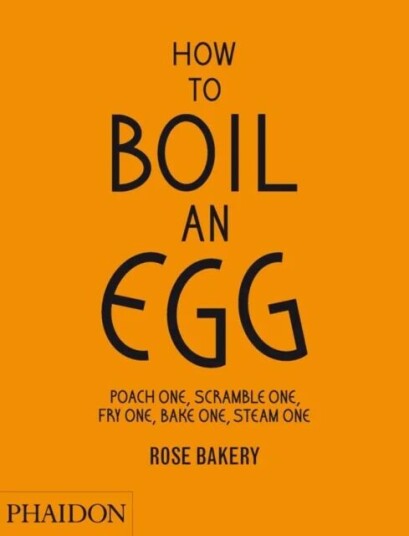 How To Boil An Egg Av Rose Carrarini