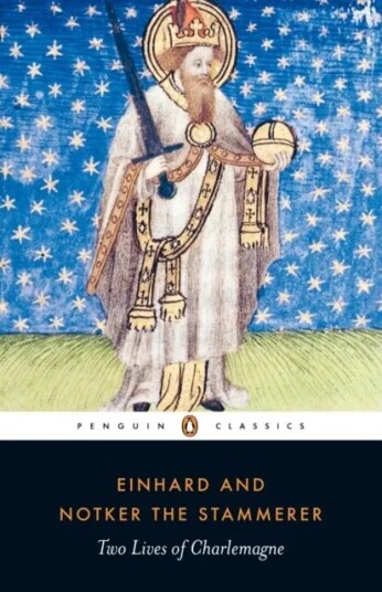 Two Lives Of Charlemagne Av Einhard, Notker The Stammerer
