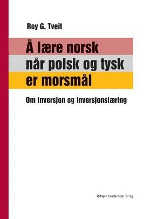 Å Lære Norsk Når Polsk Og Tysk Er Morsmålet Av Roy G. Tveit