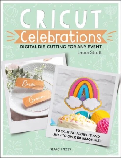 Cricut Celebrations - Digital Die-Cutting For Any Event Av Laura Strutt