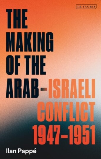 The Making of the ArabIsraeli Conflict, 19471951