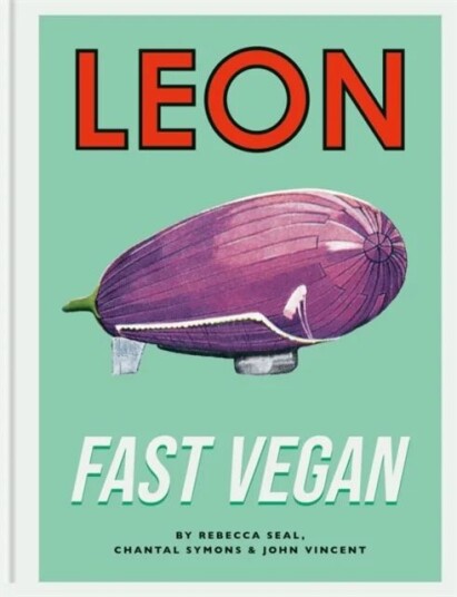 Leon Fast Vegan Av John Vincent, Rebecca Seal, Chantal Symons