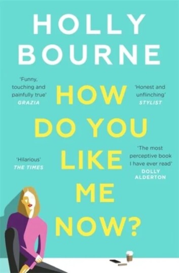 How Do You Like Me Now? Av Holly Bourne