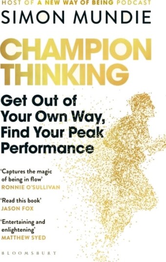 Champion Thinking  Get Out of Your Own Way, Find Your Peak Performance