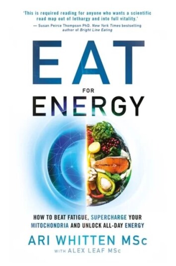 Eat For Energy Av Ari Whitten, M.S. Alex Leaf