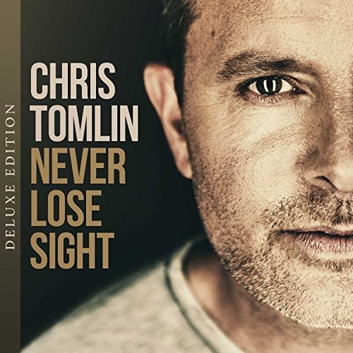 Chris Tomlin Never Lose Sight CD