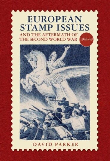 European Stamp Issue And The Aftermath Of The Second World War Av David Parker