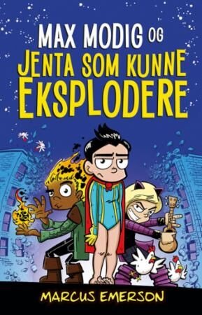 Max Modig Og Jenta Som Kunne Eksplodere Av Marcus Emerson