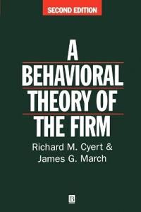 Behavioral Theory Of The Firm Av Richard M. (Respectively Cacarnegie Bosch Institute At Carnegie Mellon University And Stanford University) Cyert, Jam
