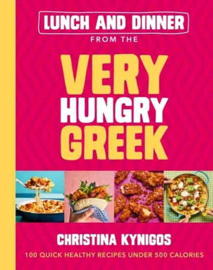 Lunch And Dinner From The Very Hungry Greek Av Christina Kynigos