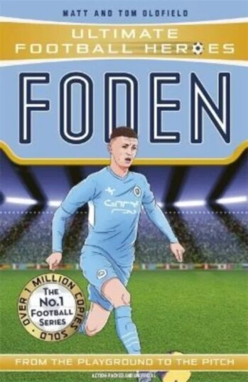 Foden (Ultimate Football Heroes - The No.1 Football Series) Av Matt & Tom Oldfield, Ultimate Football Heroes