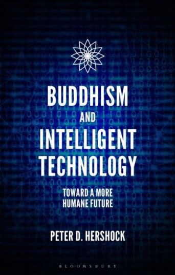 Buddhism And Intelligent Technology Av Peter D. (East-West Center Usa) Hershock